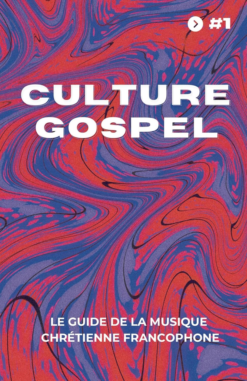 Culture gospel #1 - Le guide de la musique chrétienne francophone