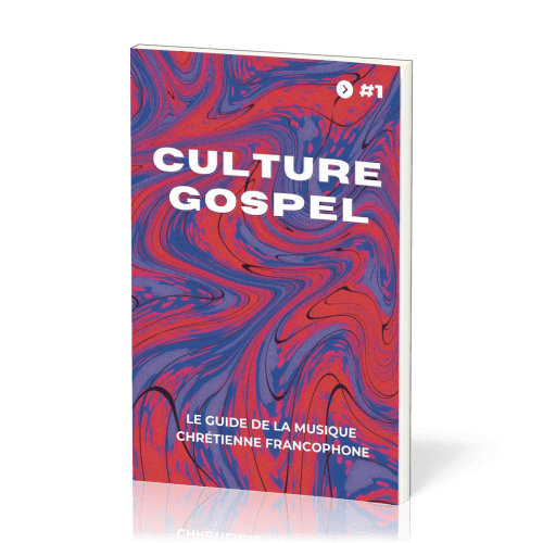 Culture gospel #1 - Le guide de la musique chrétienne francophone