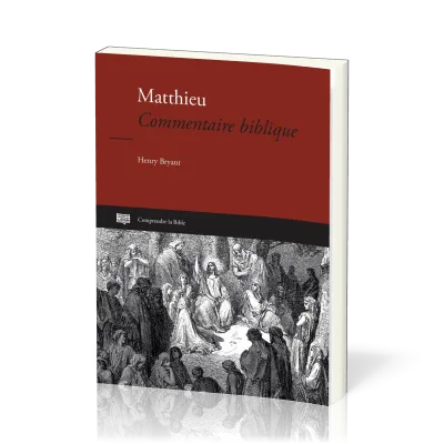 Matthieu [Nouvelle édition 2025] - Commentaire biblique [Comprendre la Bible - série IBG]