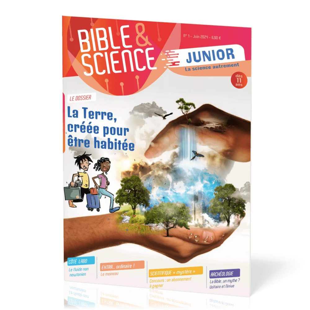 Bible et Science Junior, No 1 ‘La Terre, créée pour être habitée’ - Dès 11 ans