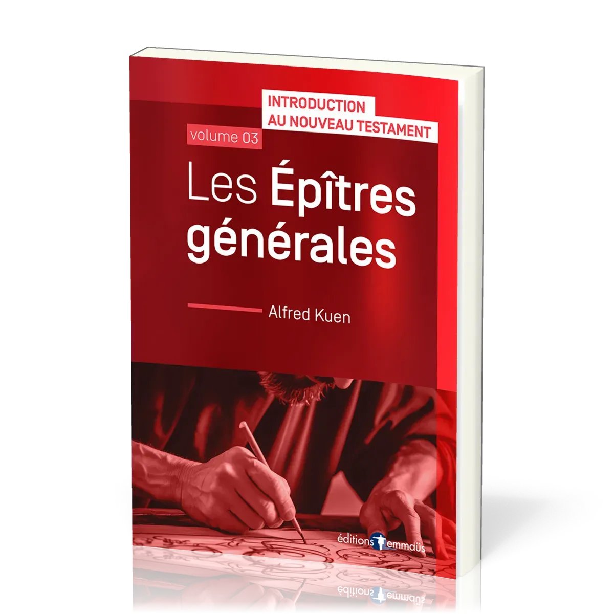 Épîtres générales (Les) - Introduction au Nouveau Testament - volume 03