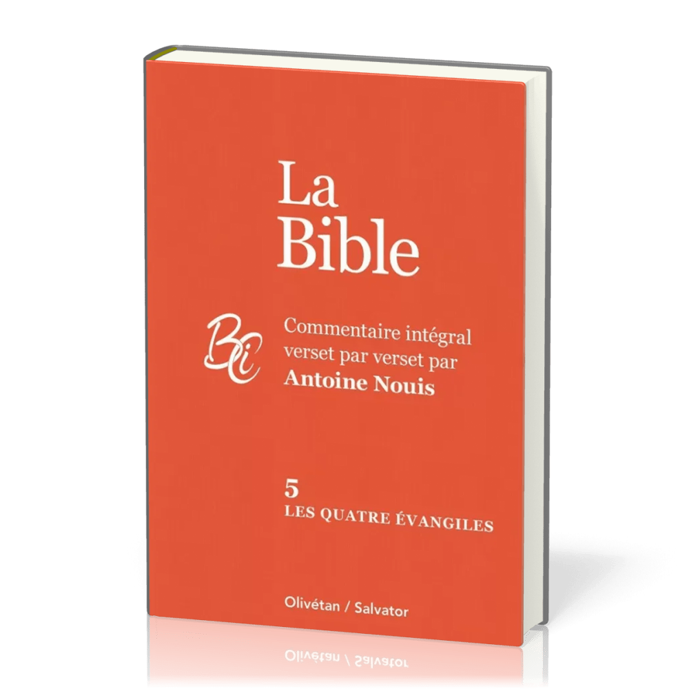 Bible, 5. Les quatre Évangiles (La) - Commentaire intégral verset par verset