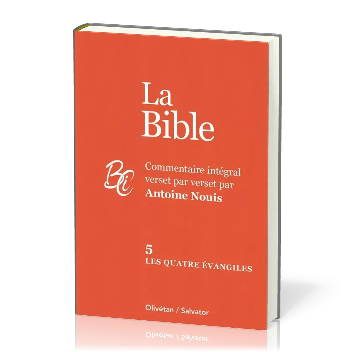Bible, 5. Les quatre Évangiles (La) - Commentaire intégral verset par verset