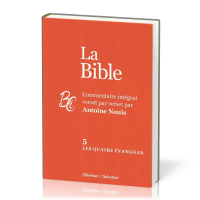 Bible, 5. Les quatre Évangiles (La) - Commentaire intégral verset par verset