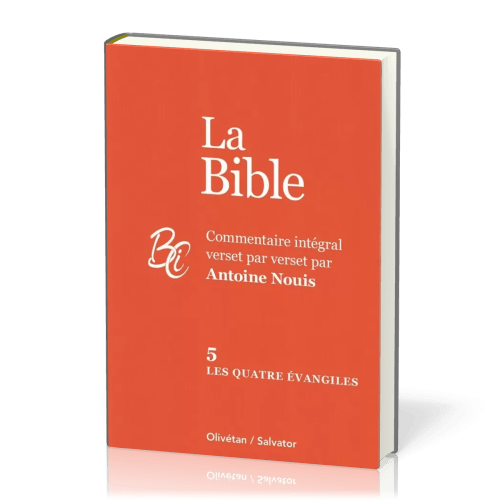 Bible, 5. Les quatre Évangiles (La) - Commentaire intégral verset par verset