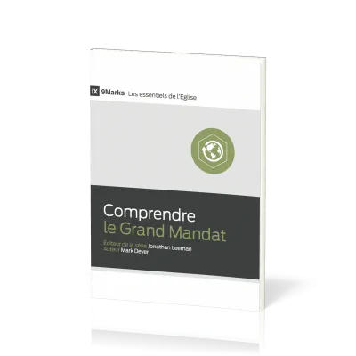 Comprendre le Grand Mandat - [9Marks - Les essentiels de l'Église]