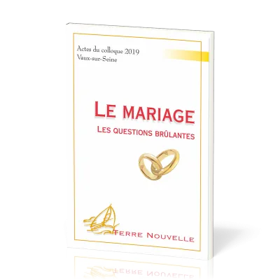 Mariage (Le) - Les questions brûlantes  [collection Terre Nouvelle]