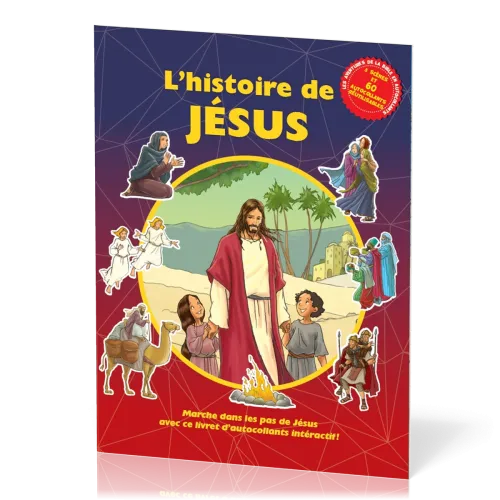 Histoire de Jésus (L') - Marche dans les pas de Jésus avec ce livret d’autocollants interactif