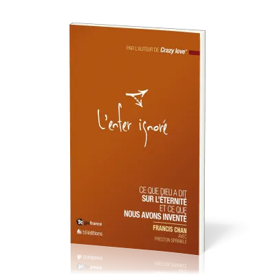 Enfer ignoré (L') - Ce que Dieu a dit sur l'éternité et ce que nous avons inventé
