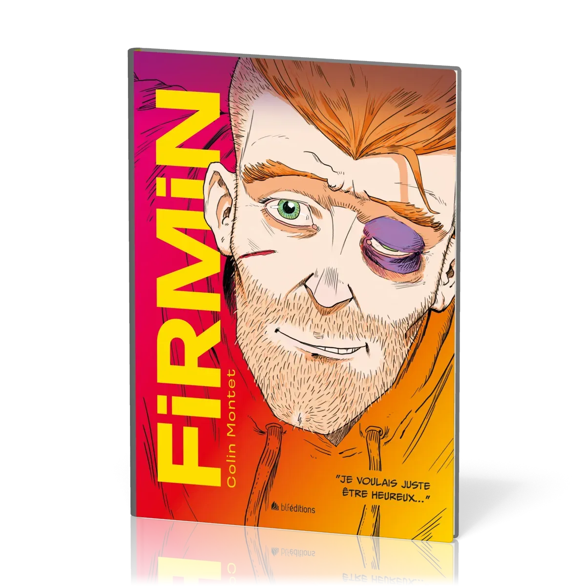 Firmin - Je voulais juste être heureux…