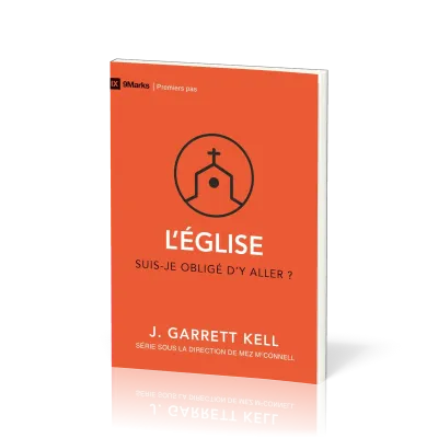 Église (L') - Suis-je obligé d'y aller ? [coll. 9Marks - Premiers pas]