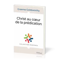 Christ au cœur de la prédication - [collection Diakonos]