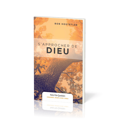 S’approcher de Dieu - [coll. Chaque jour avec Dieu]