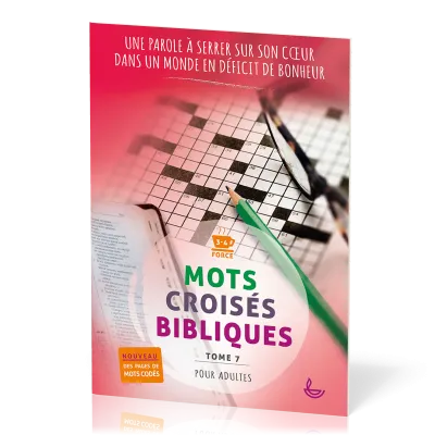 Mots croisés bibliques, tome 7 - Une parole à serrer sur son cœur dans un monde en déficit de...