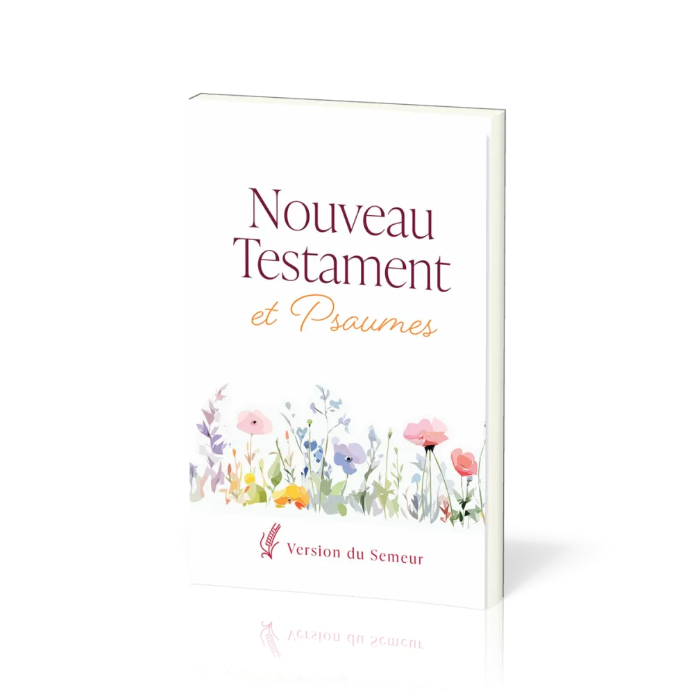 Nouveau Testament et Psaumes Semeur, souple blanc, fleurs