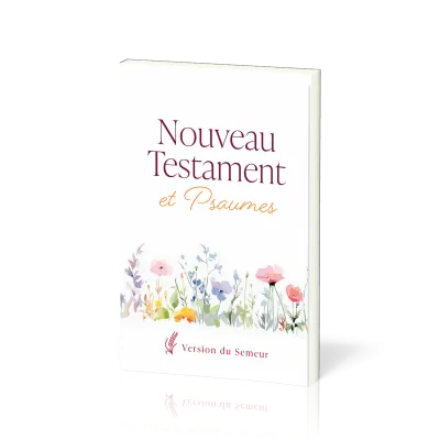 Nouveau Testament et Psaumes Semeur, souple blanc, fleurs