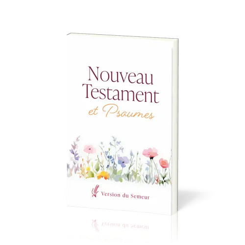 Nouveau Testament et Psaumes Semeur, souple blanc, fleurs