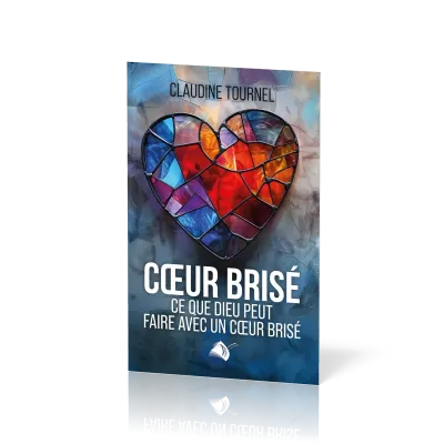 Cœur brisé - Ce que Dieu peut faire avec un cœur brisé