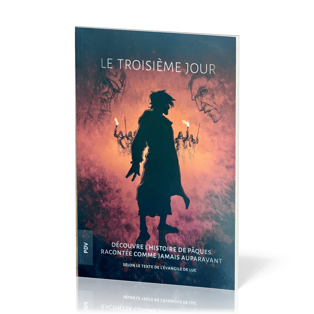 Troisième jour (Le) - Découvre l'histoire de Pâques racontée comme jamais auparavant