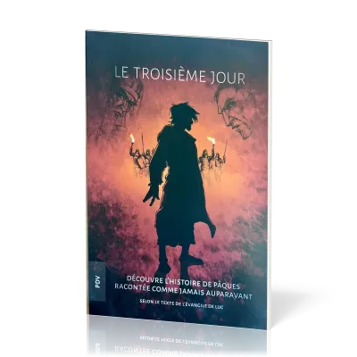 Troisième jour (Le) - Découvre l'histoire de Pâques racontée comme jamais auparavant