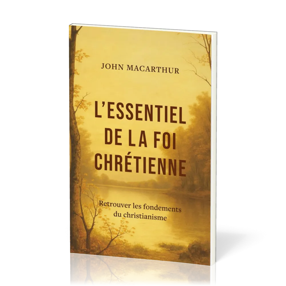 Essentiel de la foi chrétienne (L') - Retrouver les fondements du christianisme