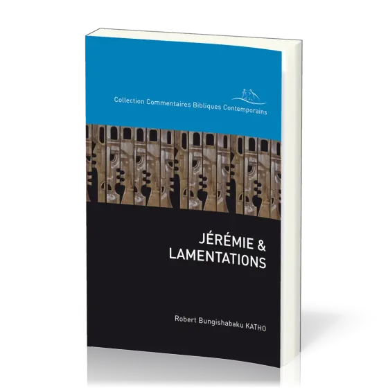 Jérémie & Lamentations - Collection: commentaires bibliques contemporains