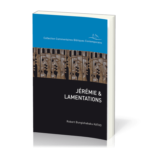 Jérémie & Lamentations - Collection: commentaires bibliques contemporains