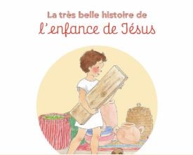 Très belle histoire de l'enfance de Jésus (La)