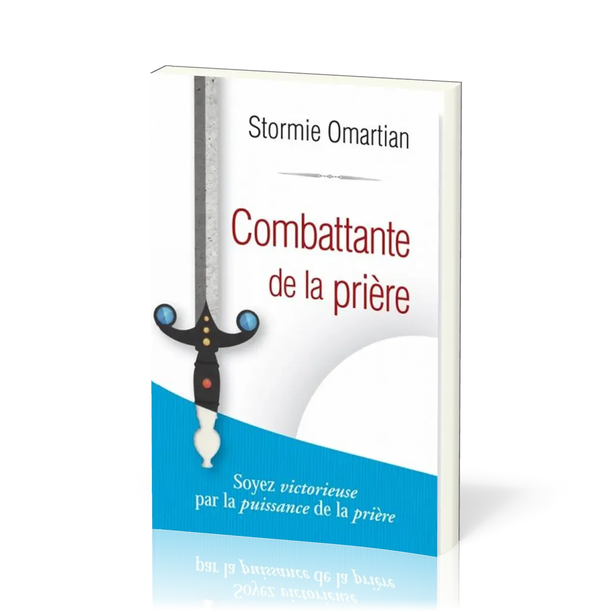 Combattante de la prière - Soyez victorieuse par la puissance de la prière