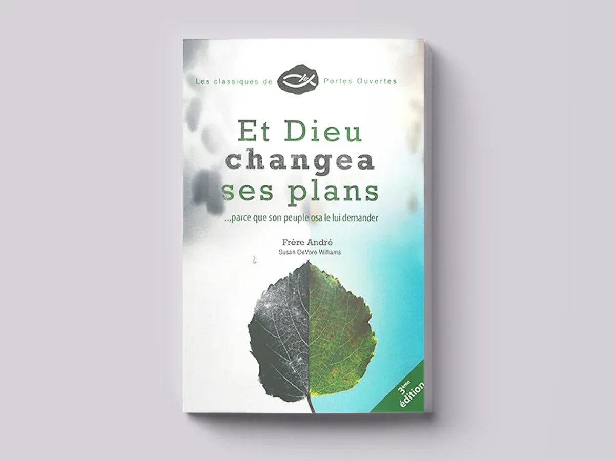 Et Dieu changea ses plans - …parce que son peuple osa le lui demander