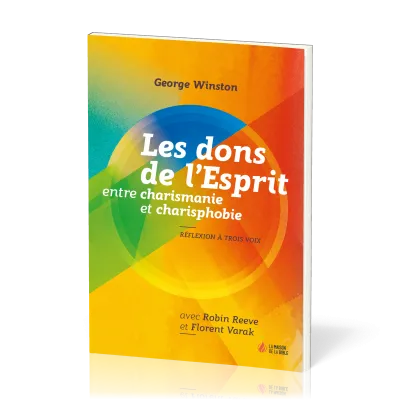 Dons de l'Esprit (Les) - Entre charismanie et charisphobie - Réflexion à trois voix