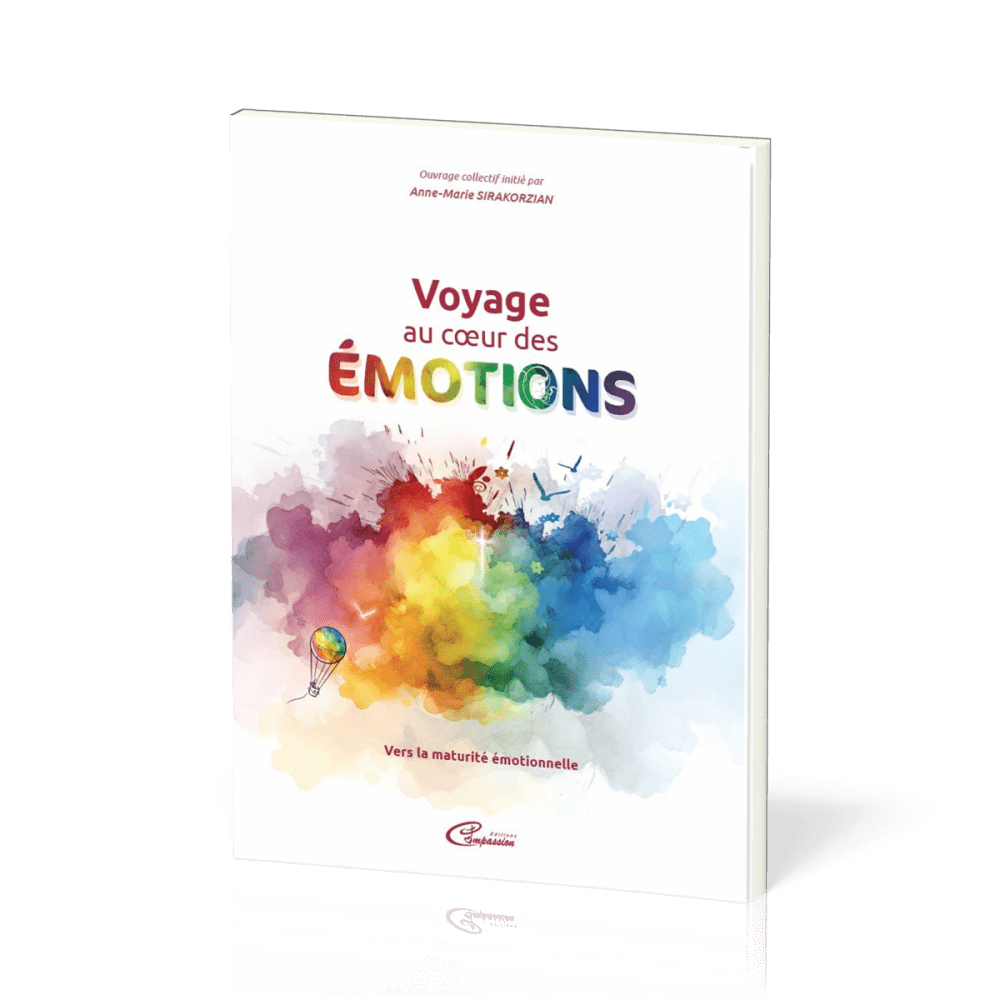 Voyage au coeur des émotions - Vers la maturité émotionnelle