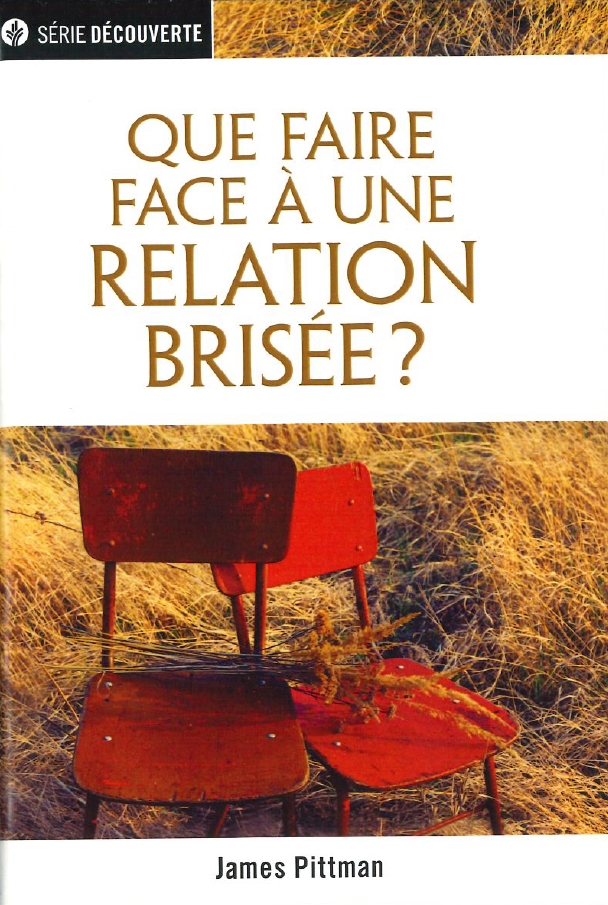 Que faire face à une relation brisée - [brochure NPQ série découverte]