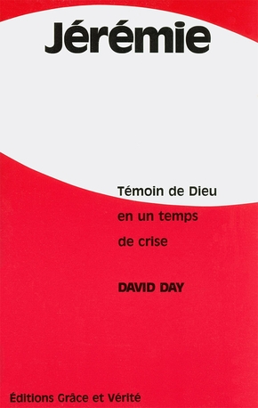 Jérémie - Témoin de Dieu en un temps de crise