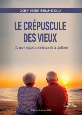 Crépuscule des vieux (Le) - Un autre regard sur la vieillesse