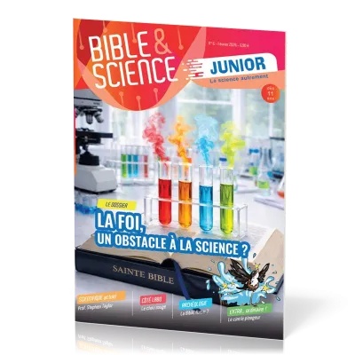 Bible et Science Junior, No 6 'La foi, un obstacle à la science ?' - Dès 11 ans