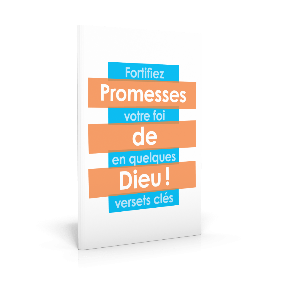 Promesses de Dieu ! - Fortifiez votre foi en quelques versets clés
