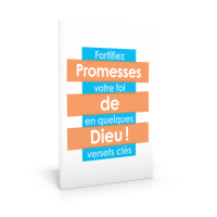 Promesses de Dieu ! - Fortifiez votre foi en quelques versets clés