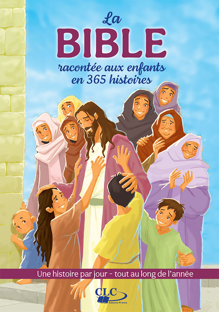 Bible racontée aux enfants en 365 histoires (La) - Une histoire par jour tout au long de l'année