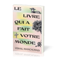 Livre qui a fait votre monde (Le)
