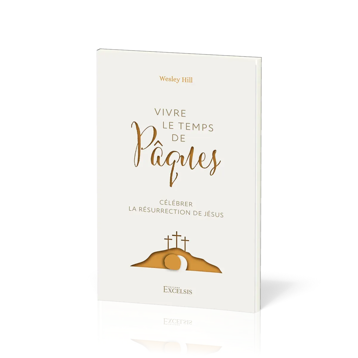 Vivre le temps de Pâques - Célébrer la résurrection de Jésus