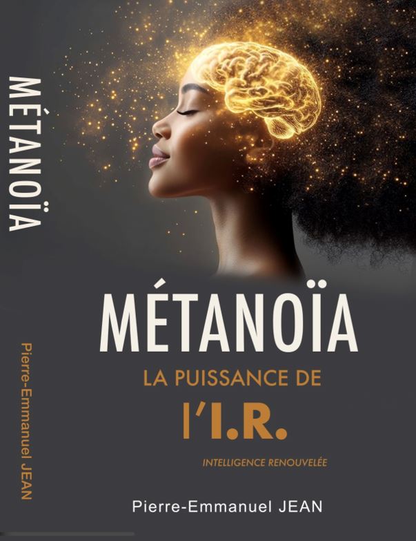 Métanoïa - La puissance de l'I.R., intelligence renouvelée