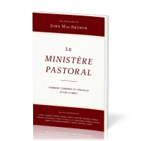 Ministère pastoral (Le) - Comment conduire le troupeau selon la Bible