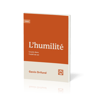 Humilité (L') - La joie dans l'oubli de soi