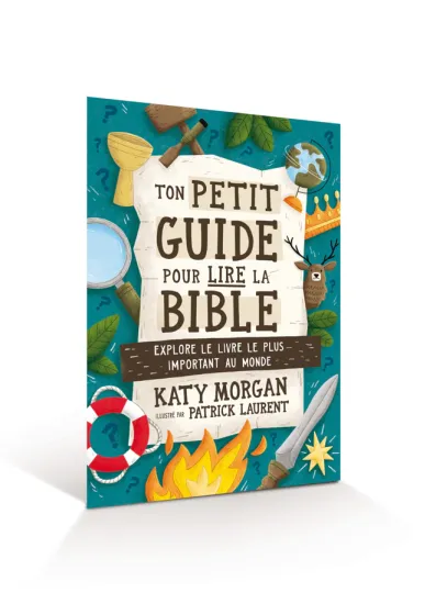 Ton petit guide pour lire la Bible - Explore le livre le plus important au monde