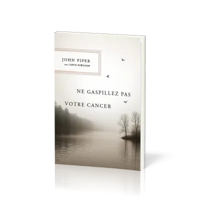 Ne gaspillez pas votre cancer