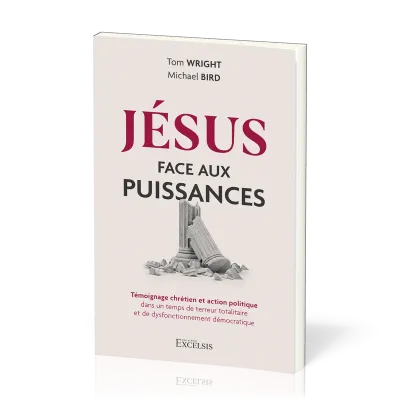 Jésus face aux puissances - Témoignage chrétien et action politique dans un temps de terreur...