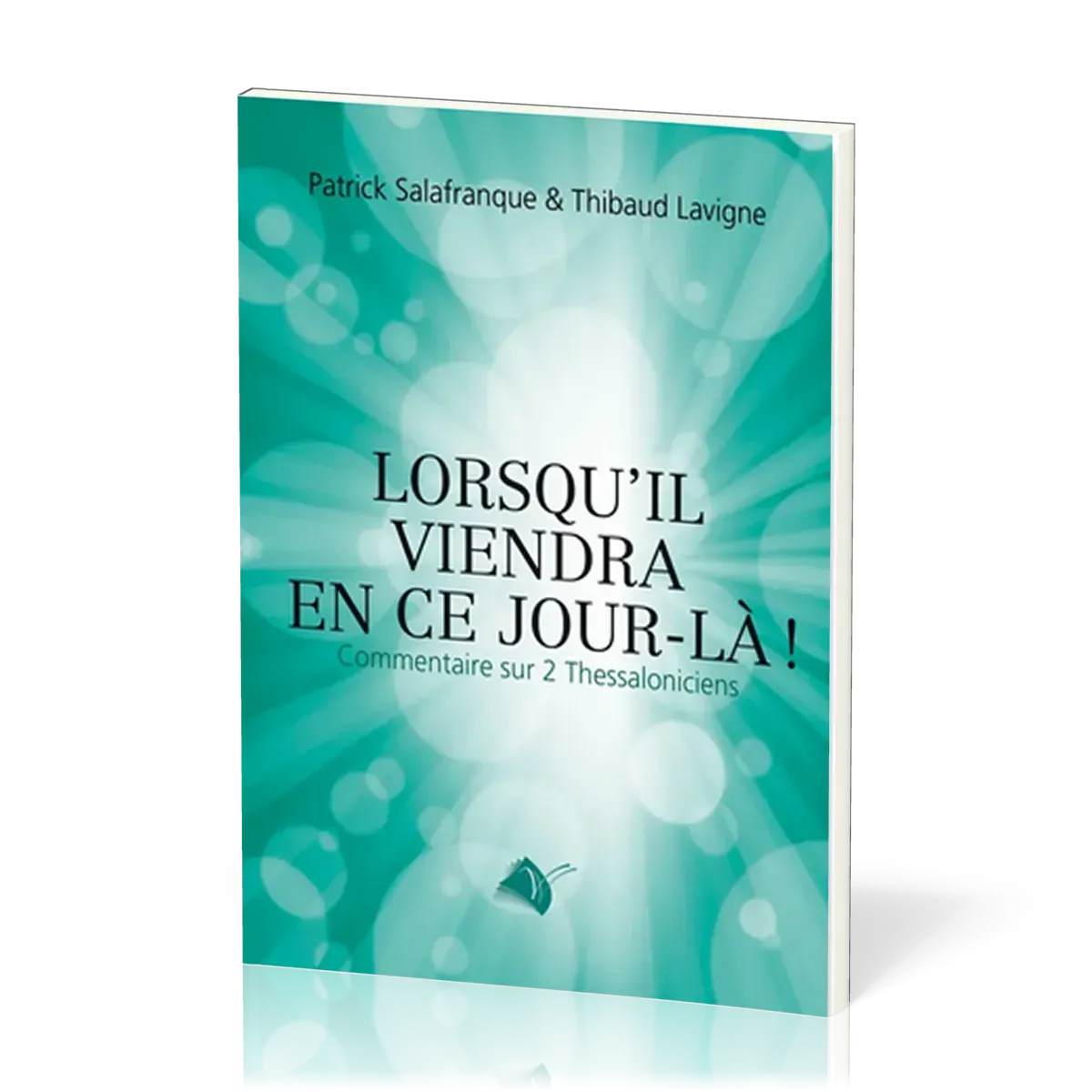 Lorsqu’il viendra en ce jour-là ! - Commentaire sur 2 Thessaloniciens
