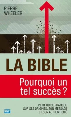 Bible (La) - Pourquoi un tel succès?