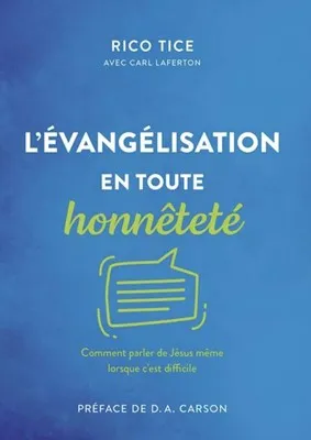 Évangélisation en toute honnêteté (L') - Comment parler de Jésus même lorsque c'est difficile